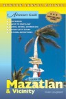 Mazatlan & Vicinity Adventure Guide